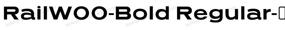 RailW00-Bold Regular字体转换 RailW00-Bold Regular字体转换